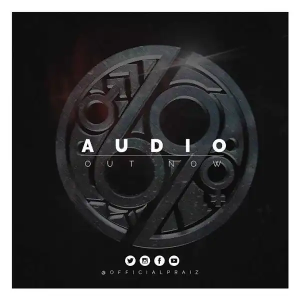 Praiz - 69 ft. Burna Boy & Ikechukwu